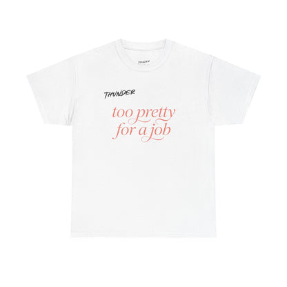 Too Pretty For A Job